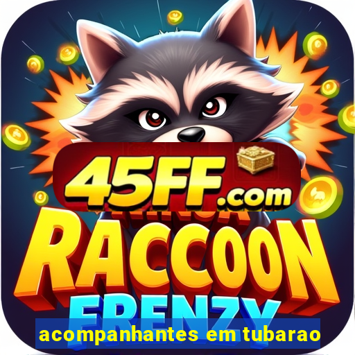 acompanhantes em tubarao
